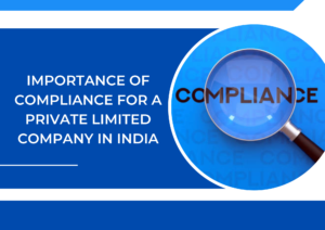 Importance of Compliance for a Private Limited Company in India ...