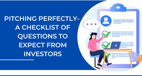 Pitching Perfectly- A Checklist of Questions to Expect from Investors
