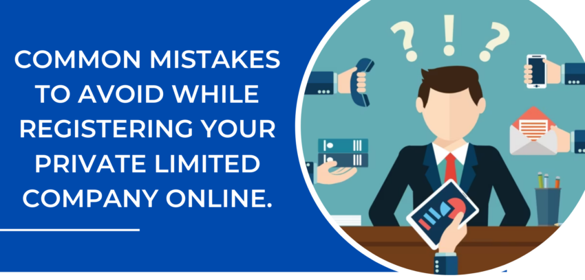 Common Mistakes to Avoid While Registering Your Private Limited Company Online
