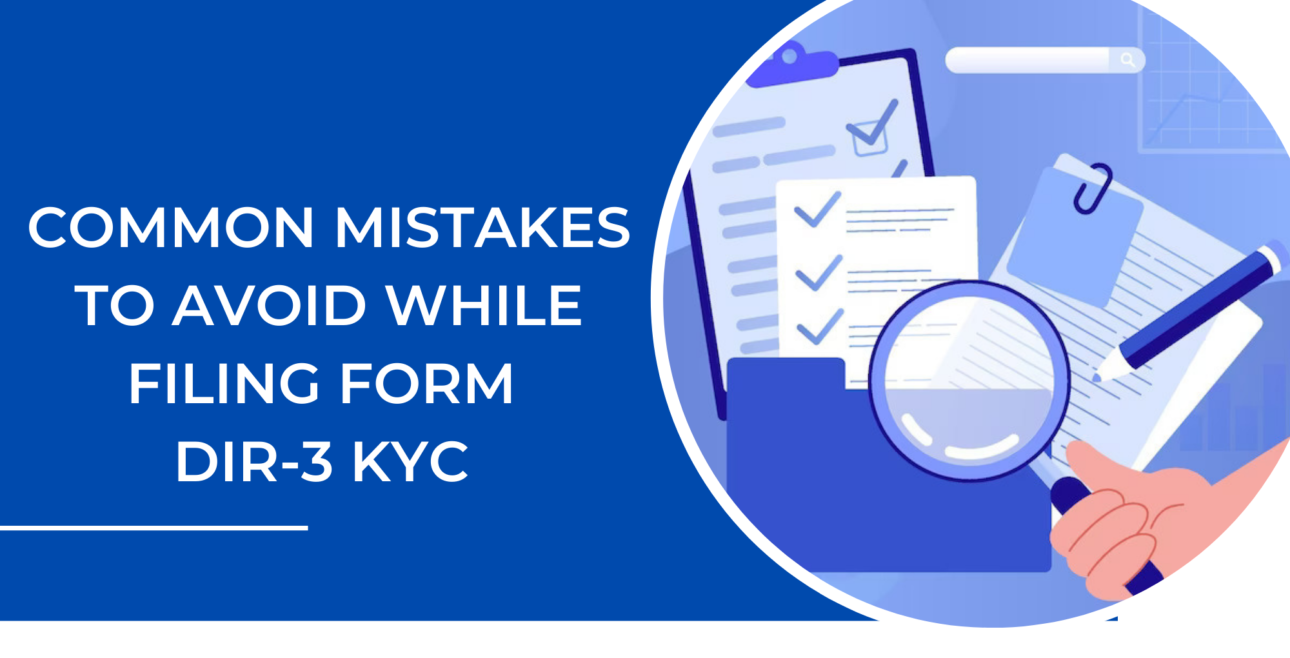 Common Mistakes to Avoid While Filing Form DIR-3 KYC
