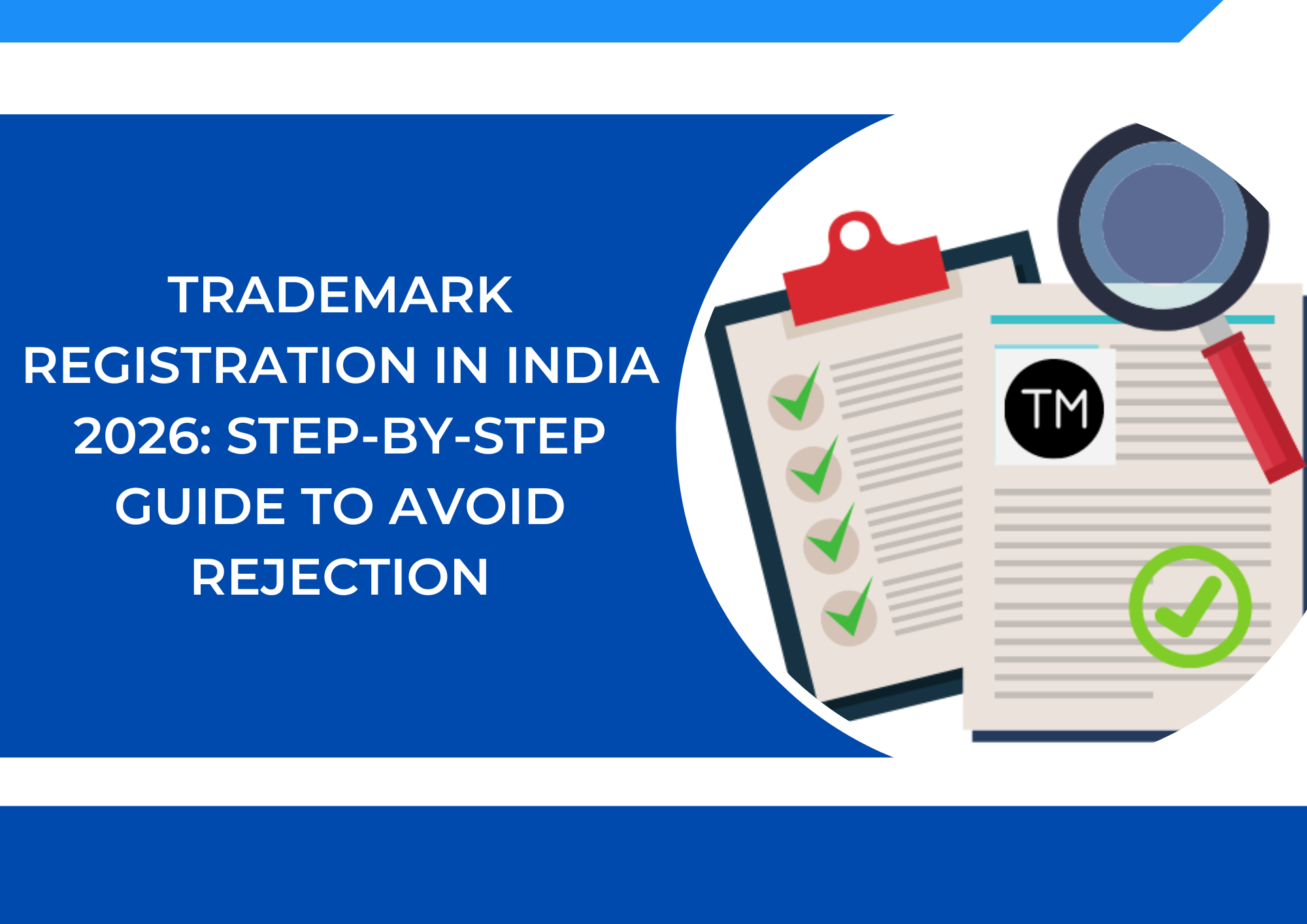 Trademark Registration in India: The Complete No-Rejection Guide (2026)