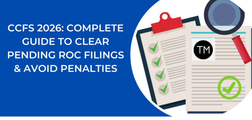 Companies Compliance Facilitation Scheme (CCFS) 2026 – Complete Guide for Pending ROC Filings