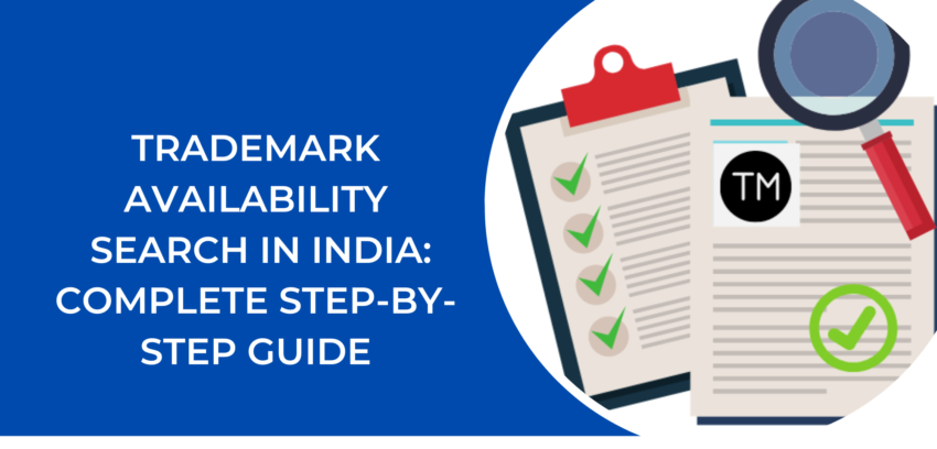 How to Check Trademark Availability in India (Step-by-Step Guide + Expert Tips)