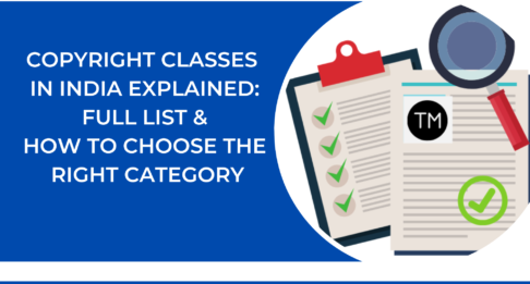 Trademark Classes in India Explained (Full List + How to Choose the Right Class)