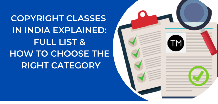 Trademark Classes in India Explained (Full List + How to Choose the Right Class)