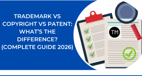 Trademark vs Copyright vs Patent: Key Differences Explained