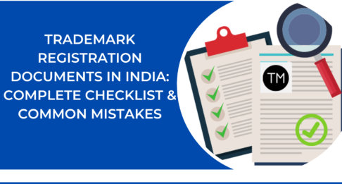 Documents Required for Trademark Registration in India (Complete Checklist + Tips)