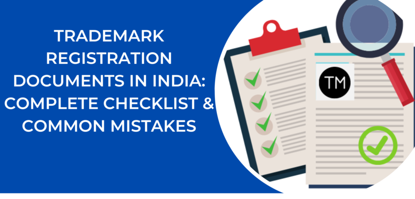 Documents Required for Trademark Registration in India (Complete Checklist + Tips)