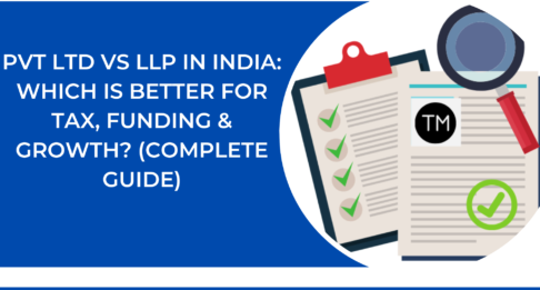 Pvt Ltd vs LLP in India – Which is Better for Tax, Funding & Growth?