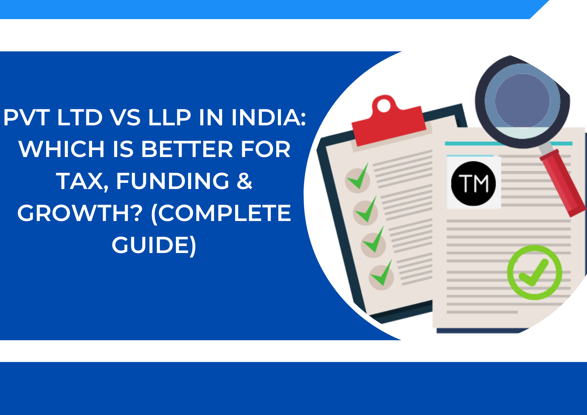 Pvt Ltd vs LLP in India – Which is Better for Tax, Funding & Growth?