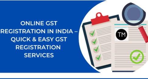 GST Registration Online in India – Fast, Hassle-Free GST Registration Services