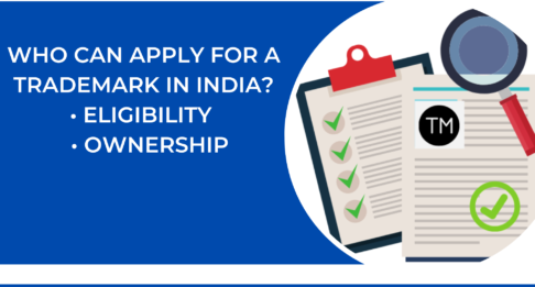 Who Can Apply for a Trademark in India? Eligibility, Ownership & Examples